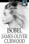 [Isobel 01] • A Romance of the Northern Trail